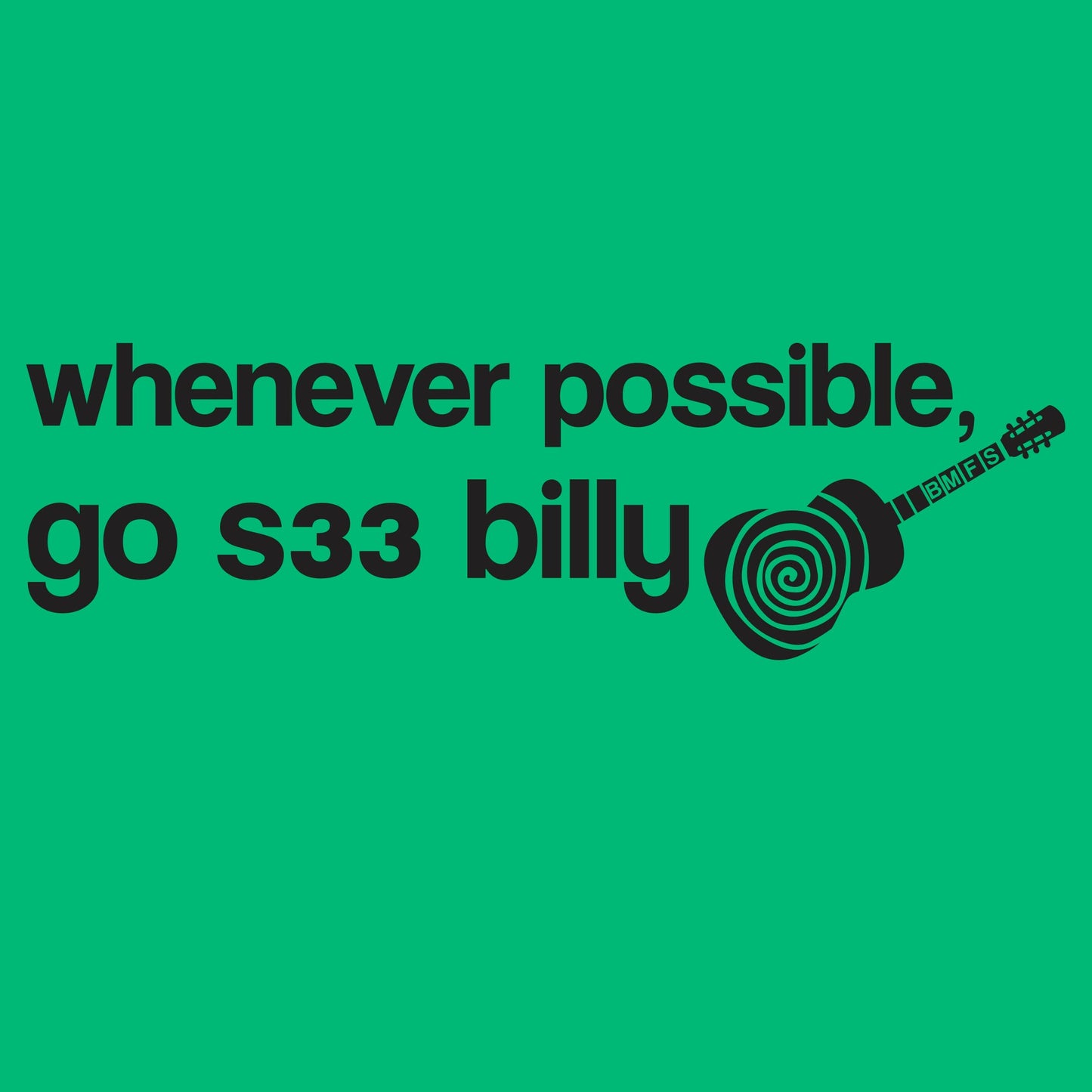 Whenever Possible, Go!