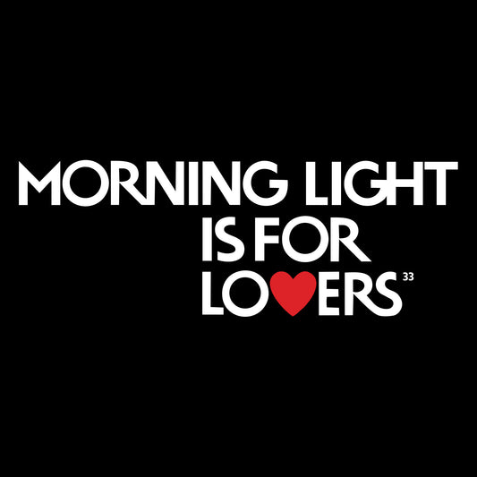 Morning Light is for Lovers