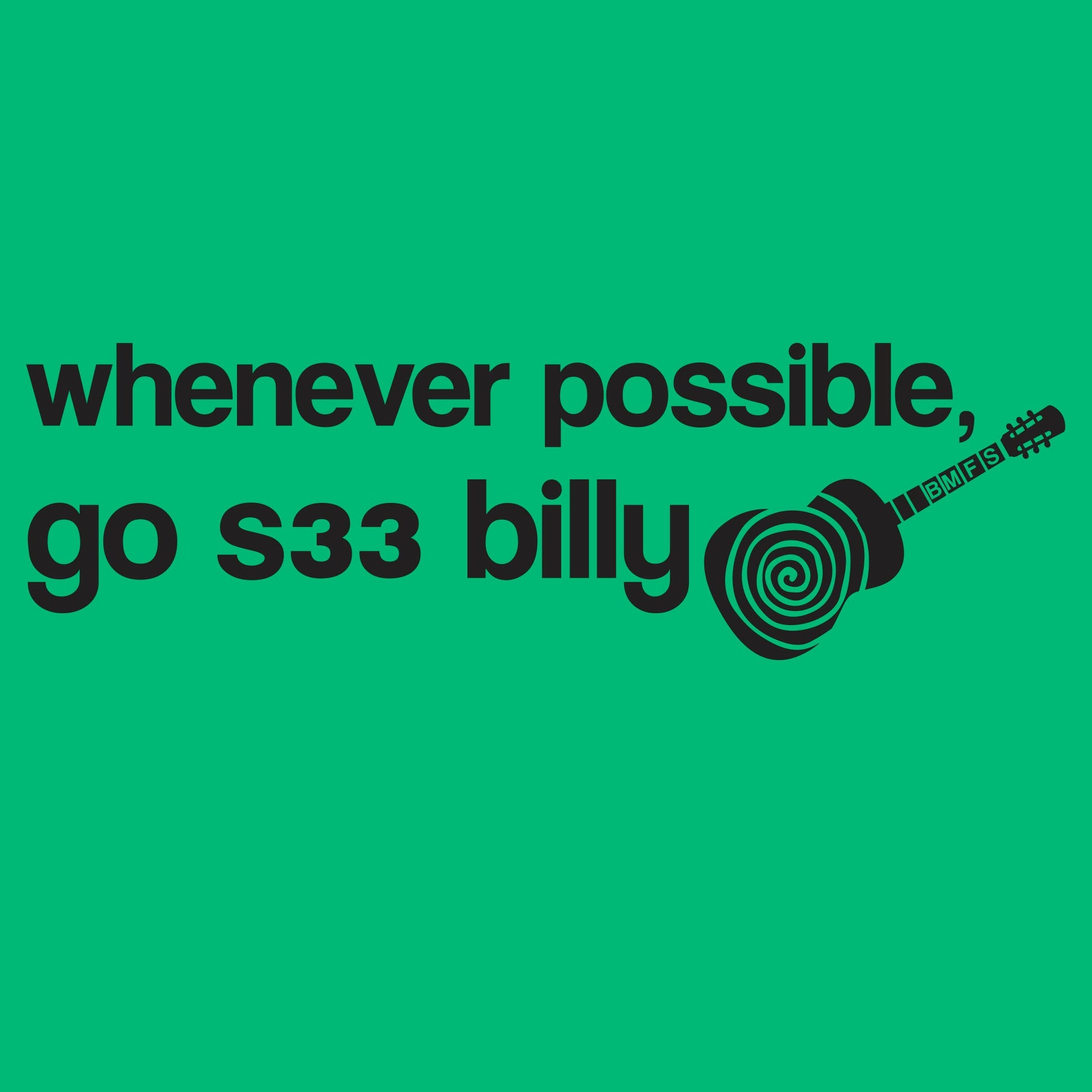 Whenever Possible, Go!
